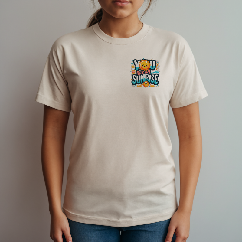 T-shirt You Are My Sunrise Unisex